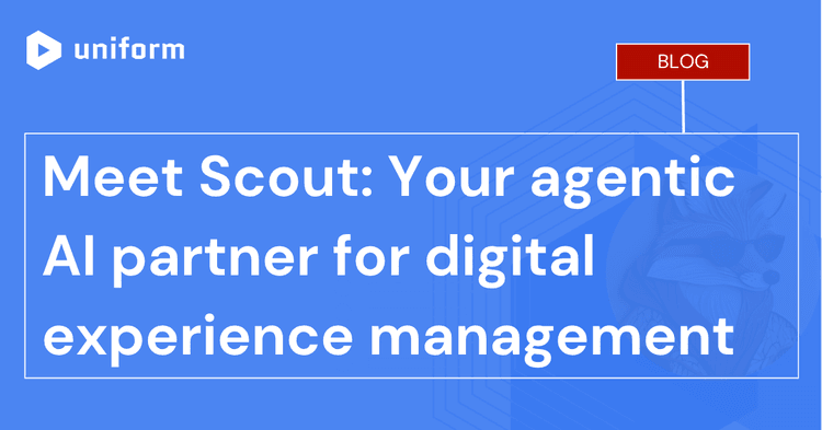 Meet Scout: Your agentic AI partner for digital experience management