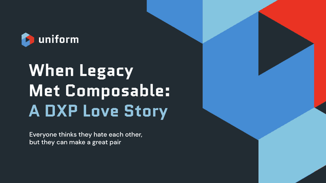 When Legacy Met Composable: A DXP Love Story