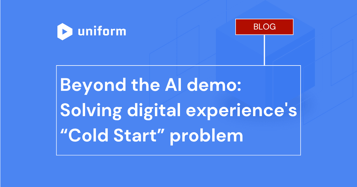 Beyond the AI demo: Solving digital experience's “Cold Start” problem