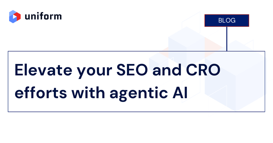 Elevate your SEO and CRO efforts with agentic AI