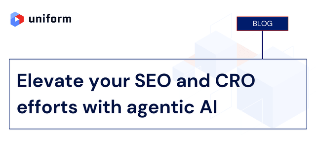 Elevate your SEO and CRO efforts with agentic AI