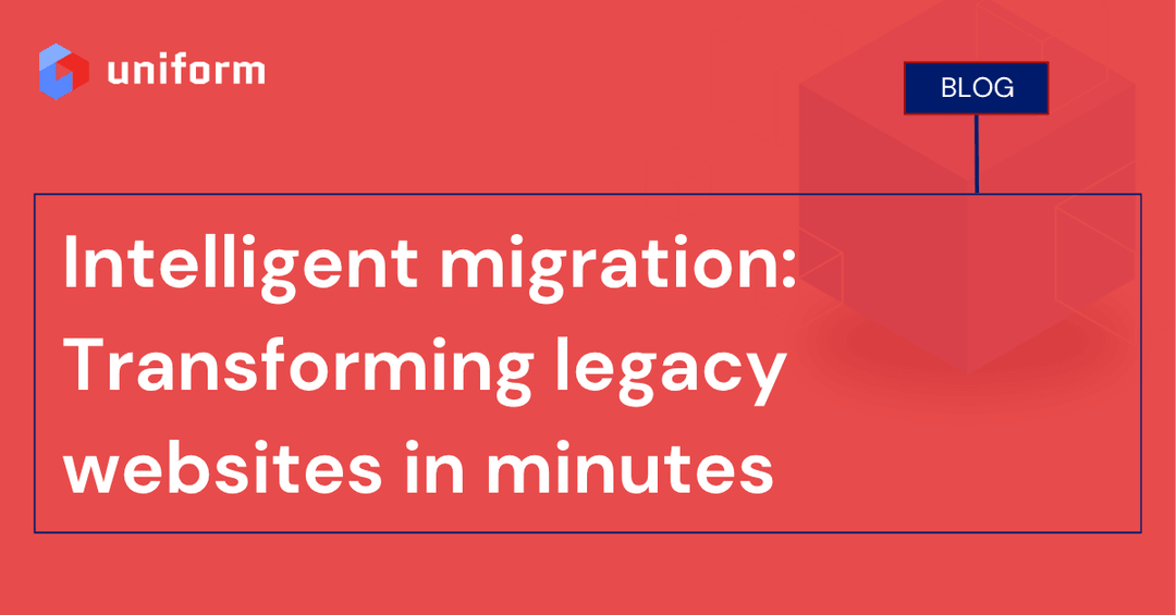 Intelligent migration: Transforming legacy websites in minutes