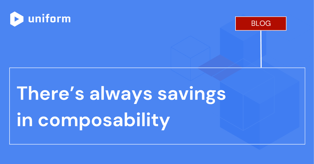 There’s always savings in composability