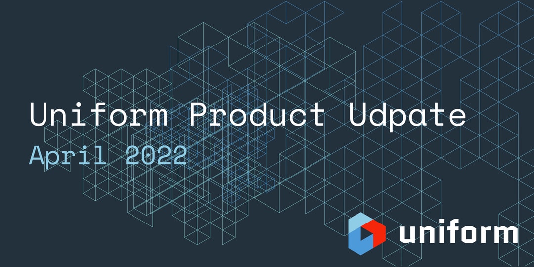 Uniform Product Releases - April 2022