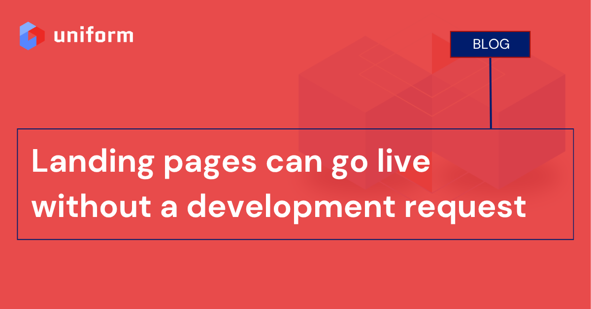 Landing pages can go live without a development request