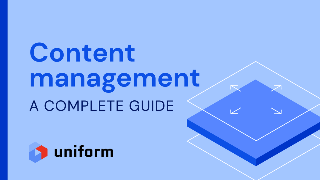Content management: a complete guide