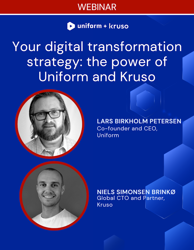 Your digital transformation strategy: the power of Uniform and Kruso